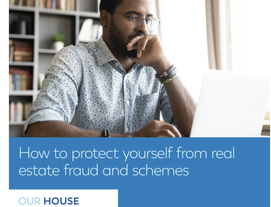 How to protect yourself from real estate fraud and schemes