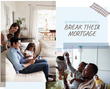 9 Reasons People Break Their Mortgage